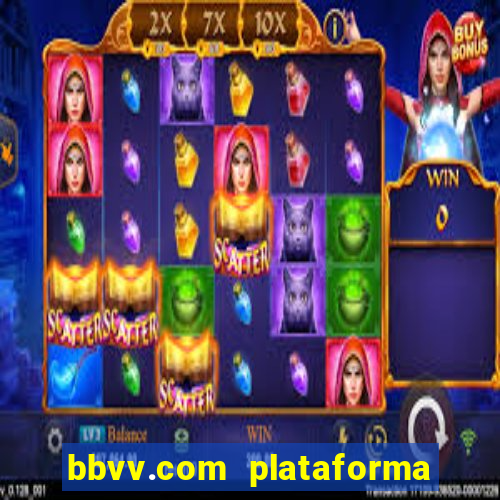 bbvv.com plataforma de jogos